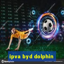 ipva byd dolphin