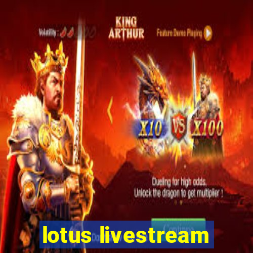 lotus livestream