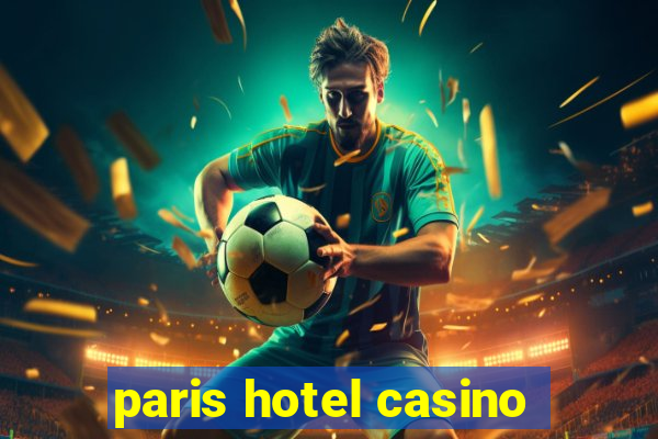 paris hotel casino