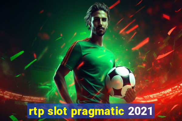 rtp slot pragmatic 2021