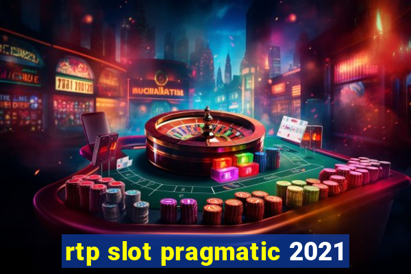 rtp slot pragmatic 2021