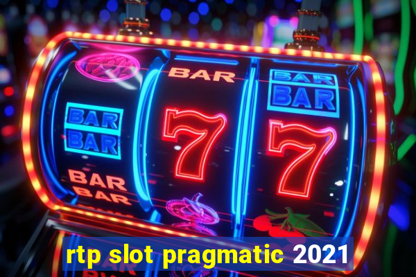 rtp slot pragmatic 2021