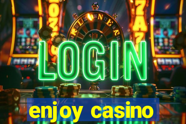 enjoy casino