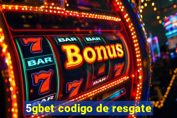 5gbet codigo de resgate