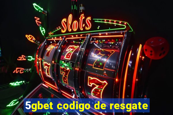 5gbet codigo de resgate