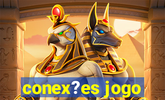 conex?es jogo