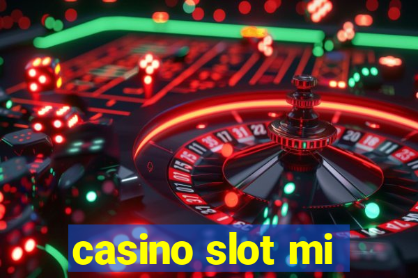 casino slot mi