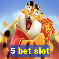 5 bet slot