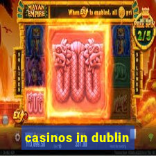 casinos in dublin