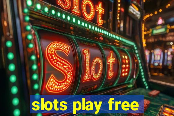 slots play free