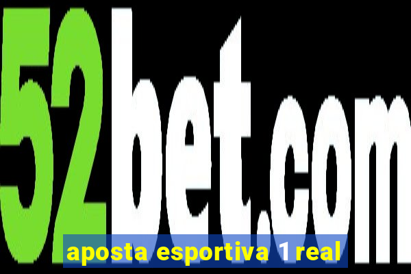 aposta esportiva 1 real