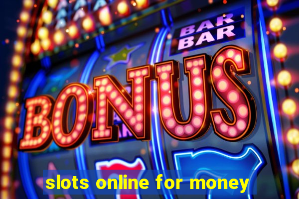 slots online for money