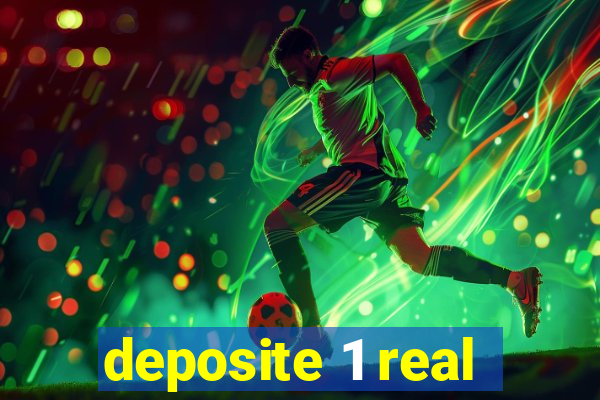 deposite 1 real