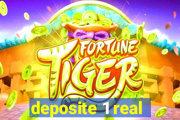 deposite 1 real