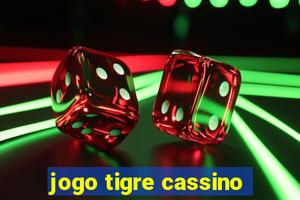 jogo tigre cassino