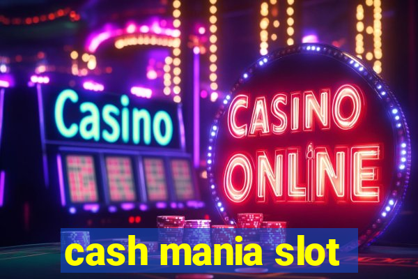 cash mania slot