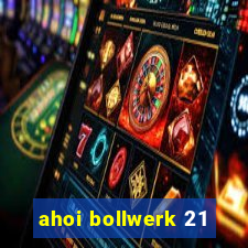 ahoi bollwerk 21