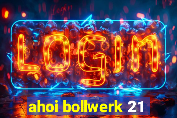 ahoi bollwerk 21