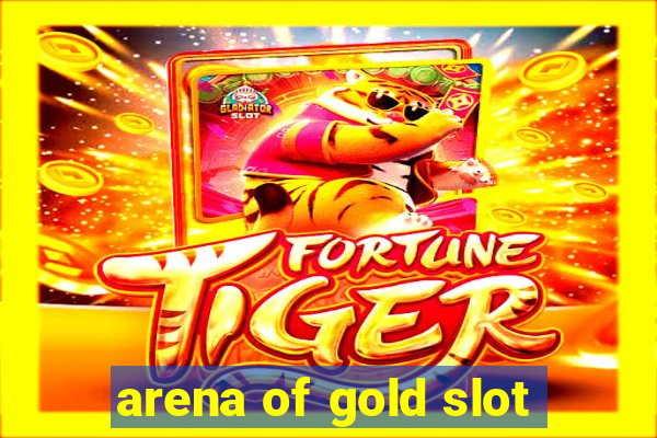 arena of gold slot