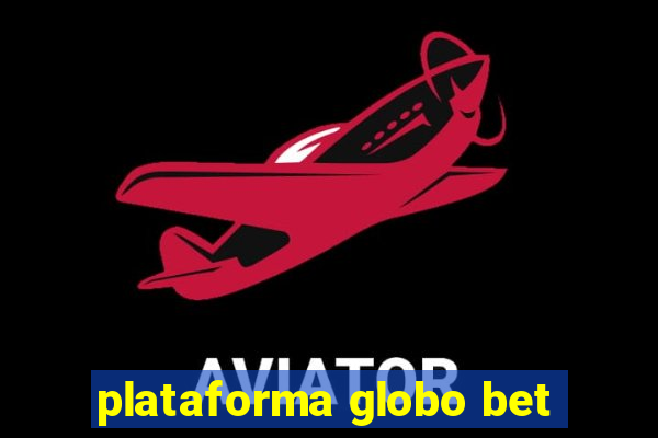 plataforma globo bet