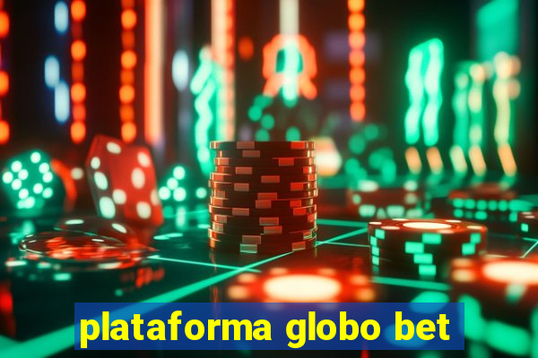 plataforma globo bet