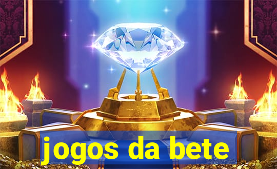 jogos da bete