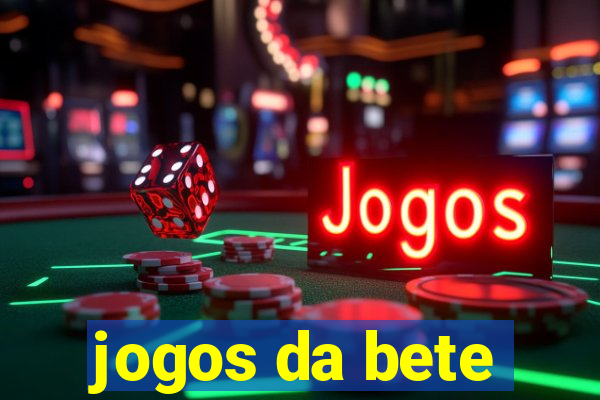 jogos da bete