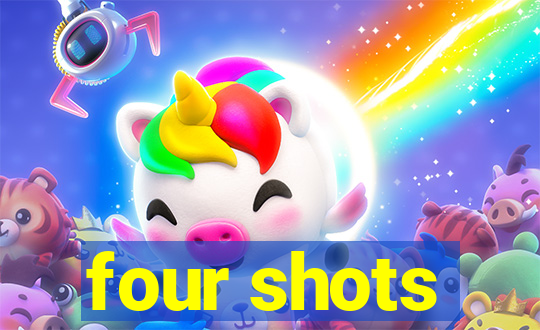 four shots