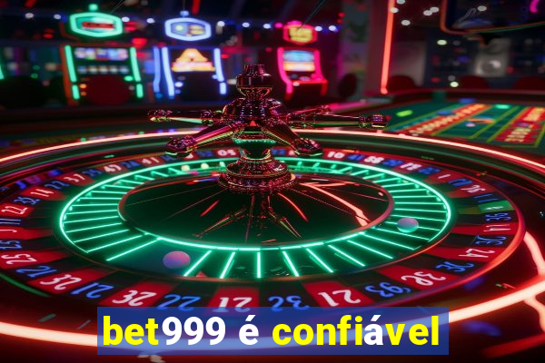 bet999 é confiável