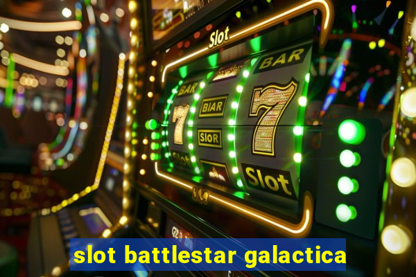 slot battlestar galactica