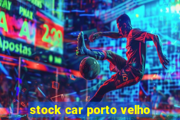 stock car porto velho