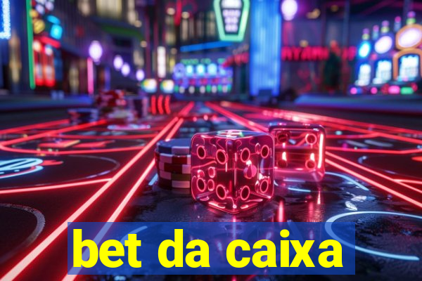 bet da caixa