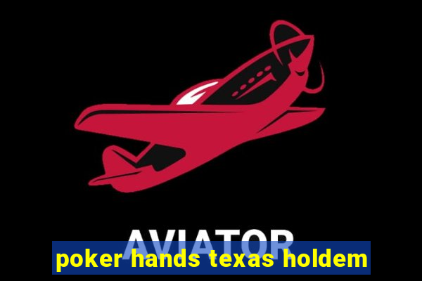 poker hands texas holdem