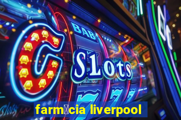 farm谩cia liverpool