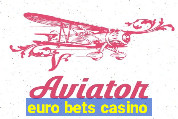 euro bets casino