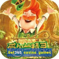 bet365 casino games slots live