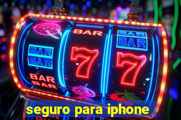 seguro para iphone