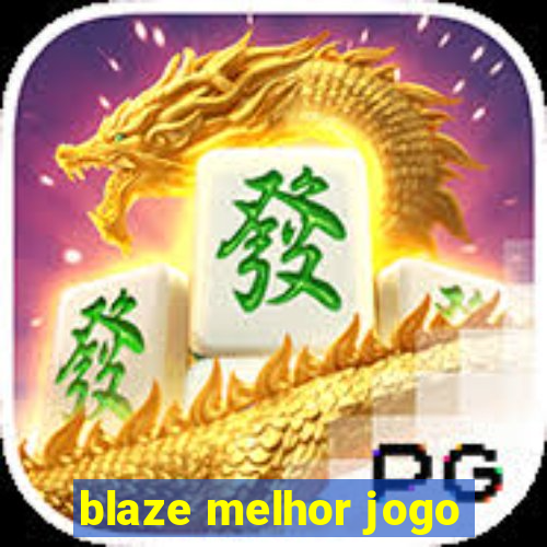 blaze melhor jogo