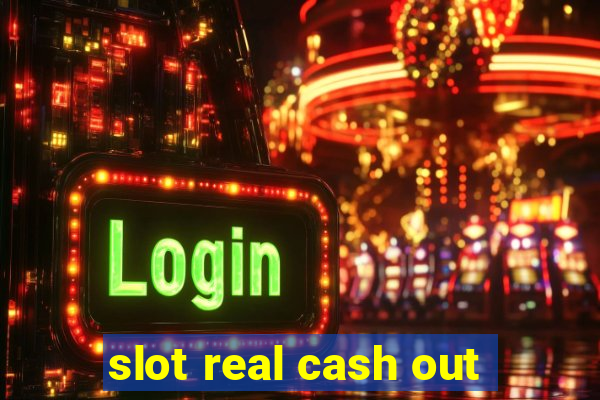 slot real cash out