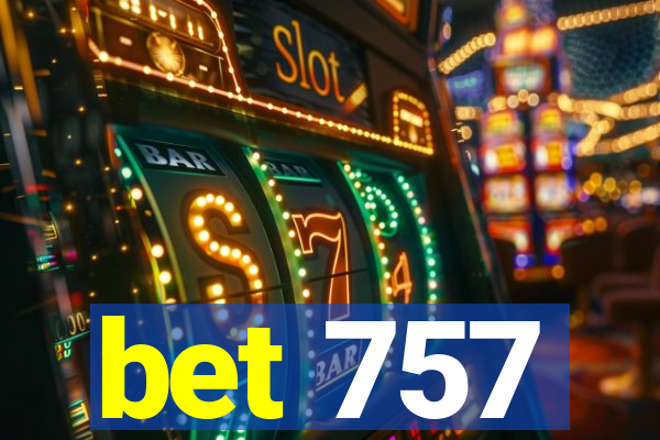 bet 757