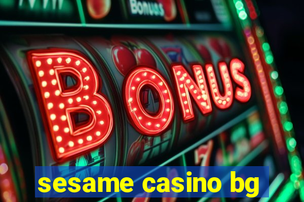 sesame casino bg