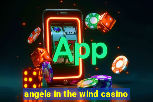 angels in the wind casino