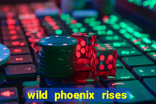 wild phoenix rises slot free play