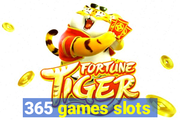 365 games slots