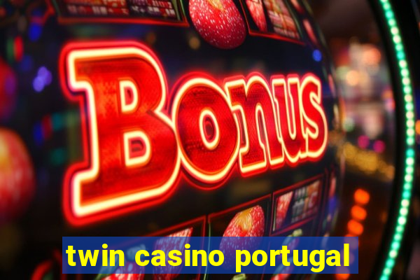 twin casino portugal