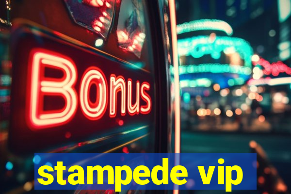 stampede vip