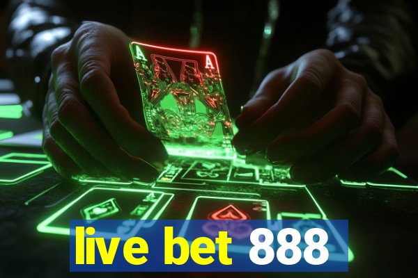 live bet 888