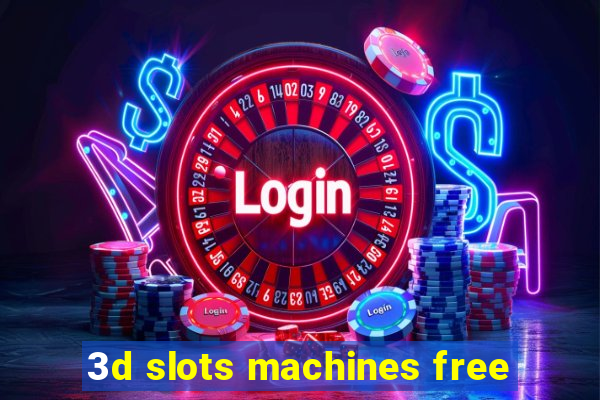 3d slots machines free