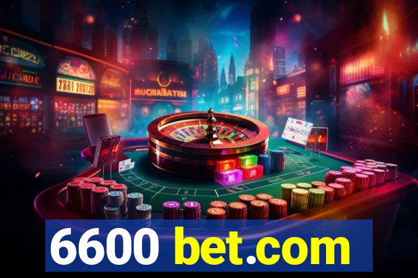 6600 bet.com