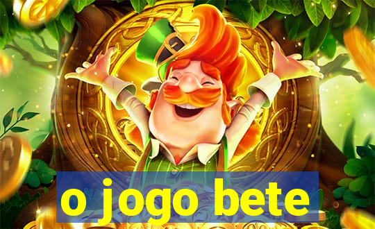 o jogo bete